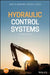 Hydraulic Control Systems by Noah D. Manring