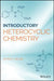 Introduction to Heterocyclic Chemistry by Peter A. Jacobi