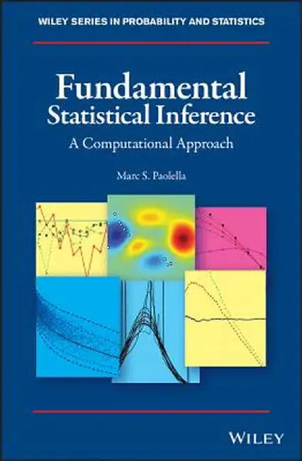 Fundamental Statistical Inference: A Computational Approach by Marc S. Paolella