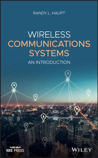 Introduction to Wireless Communications Systems by Randy L. Haupt