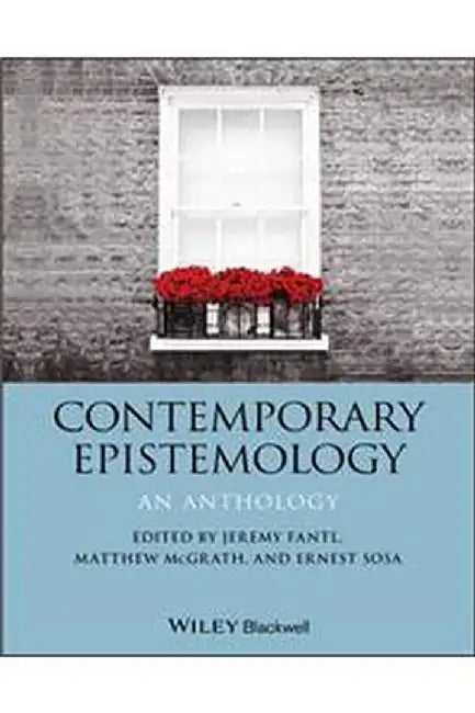 Contemporary Epistemology: An Anthology by Sosa