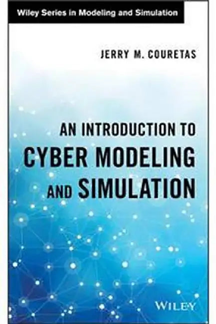 An Introduction To Cyber Modeling And Simulation by Couretas