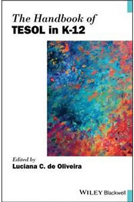 The Handbook of TESOL in K-12 by Oliveira