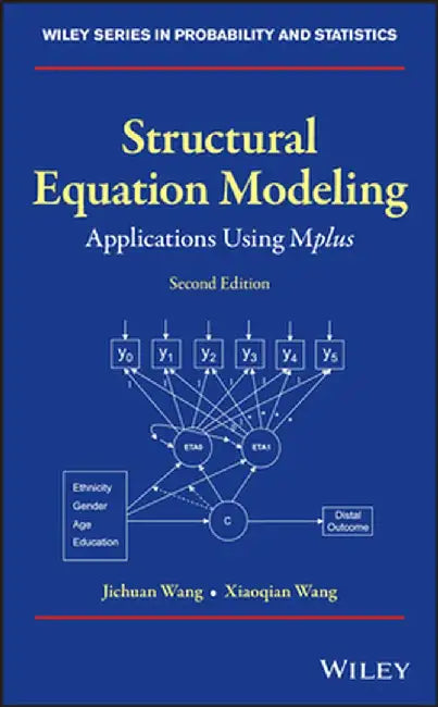 Structural Equation Modeling: Applications Using Mplus by Jichuan Wang