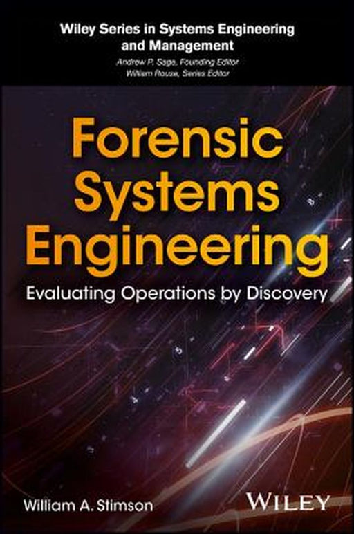 Forensic Systems Analysis: Evaluating Operations by Discovery by William A. Stimson