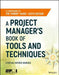 A Project Manager's Book of Tools and Techniques by Cynthia Snyder