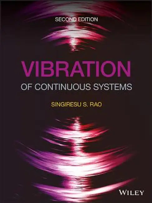 Vibration Of Continuous Systems by RAO S.S.