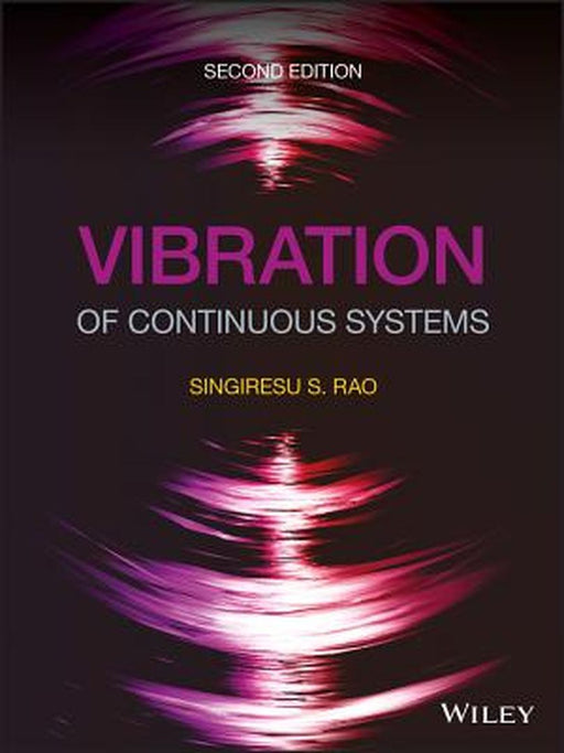 Vibration Of Continuous Systems by RAO S.S.