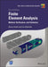 Finite Element Analysis: Method, Verification and Validation by Barna Szabi