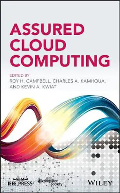 Assured Cloud Computing by Campbell Kamhoua Kwiat