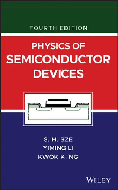 Physics of Semiconductor Devices by Simon M. Sze