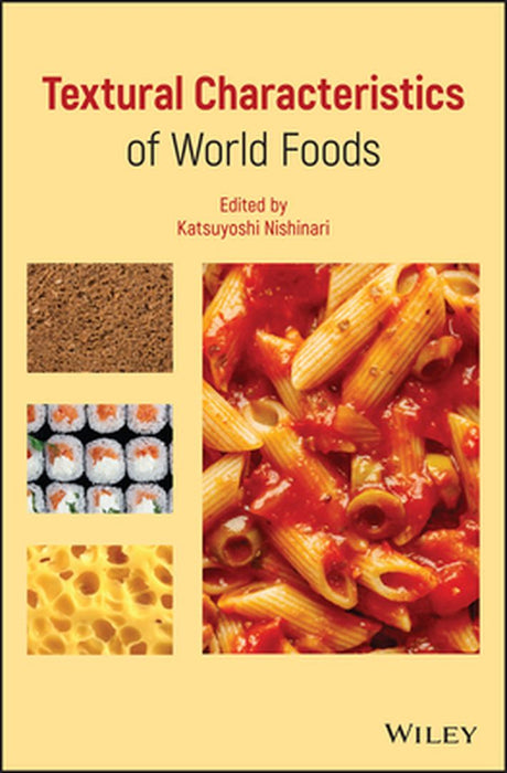 Textural Characteristics of World Foods by Katsuyoshi Nishinari
