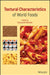 Textural Characteristics of World Foods by Katsuyoshi Nishinari