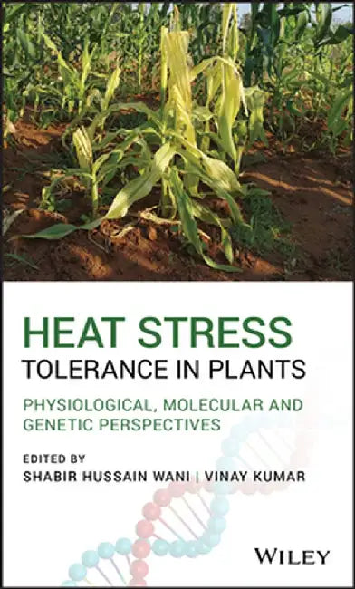 Heat Stress Tolerance in Plants: Physiological, Molecular and Genetic Perspectives by Shabir H. Wani
