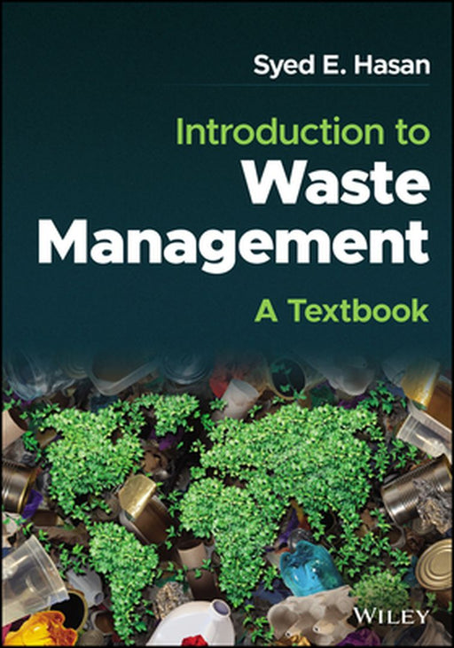 Introduction to Waste Management: A Textbook by Syed E. Hasan