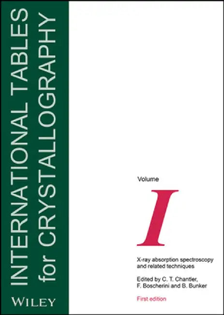 International Tables for Crystallography: X-Ray Absorption Spectroscopy, Volume 1 by Christopher Chantler