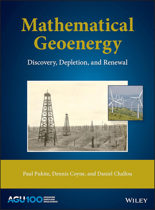 Mathematical Geoenergy: Discovery Depletion And Renewal by Pukite