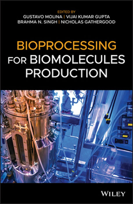 Bioprocessing for Biomolecules Production by Gustavo Molina