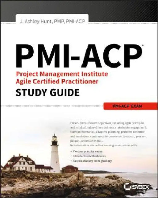 PMI-Acp Project Management Institute Agile Certified Practitioner Exam Study Guide by Ashley Hunt