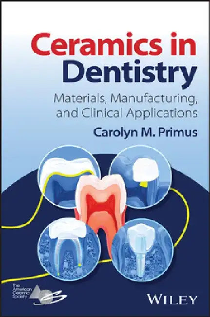 Ceramics in Dentistry by Carolyn Primus