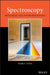 Spectroscopy: Principles and Instrumentation by Mark F. Vitha