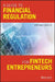 A Guide to Financial Regulation for Fintech Entrepreneurs by Stefan Loesch