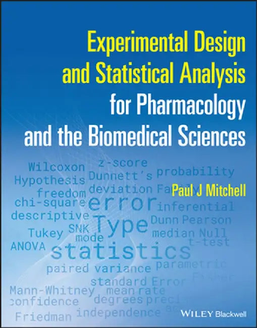 Experimental Design and Statistical Analysis for Pharmacologists by Paul J. Mitchell