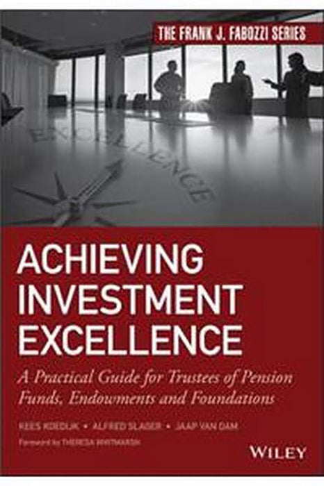 ACHIEVING INVESTMENT EXCELLENCE  A PRACTICAL GUIDE FOR TRUSTEES OF PENSION FUNDS: ENDOWMENTS AND FOUNDATIONS