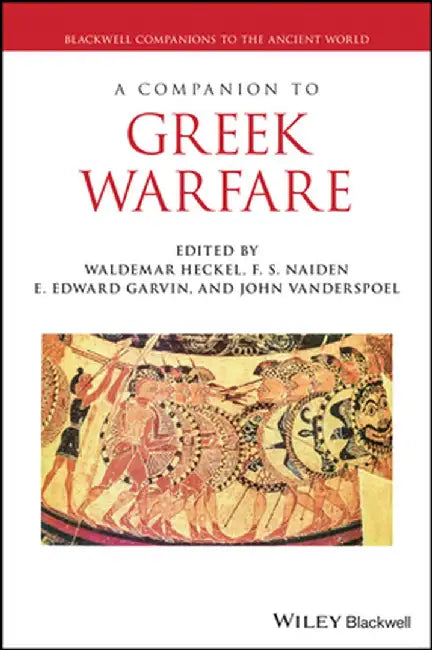 A Companion to Greek Warfare by Waldemar Heckel