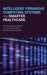 Intelligent Pervasive Computing Systems for Smarter Healthcare by Arun Kumar Sangaiah