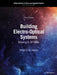 Building Electro-Optical Systems: Making It All Work by Philip C. D. Hobbs