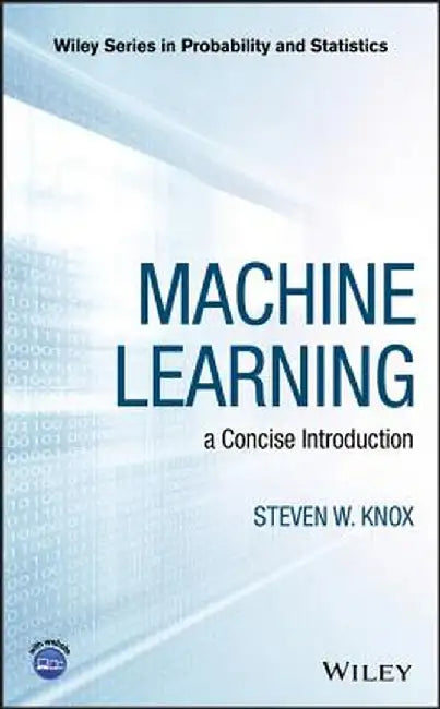 Machine Learning: Topics and Techniques by Steven W. Knox