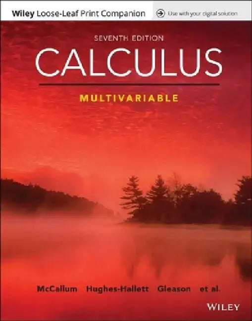 Calculus: Multivariable, 7th Edition by William G. McCallum, Deborah Hughes-Hallett, Andrew M. Gleason (Harvard University)