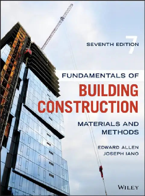 Fundamentals of Building Construction: Materials and Methods by Edward Allen