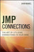 Jmp Connections: The Art of Utilizing Connections in Your Data by John Wubbel