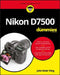 Nikon D7500 for Dummies by Julie Adair King