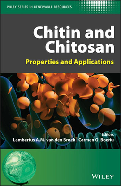 Chitin and Chitosan: Properties and Applications by Lambertus A. M. Van Den Broek