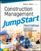 Construction Management Jumpstart: The Best First Step Toward a Career in Construction Management by Barbara J. Jackson