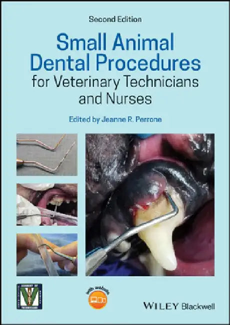 Small Animal Dental Procedures for Veterinary Technicians and Nurses by Jeanne R. Perrone