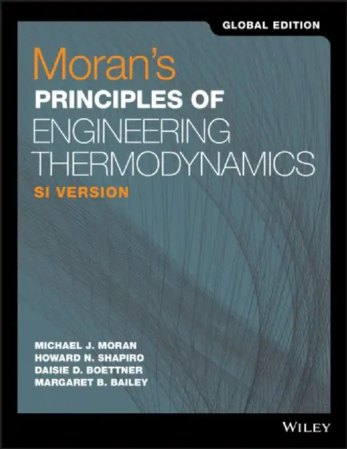 Moran's Principles of Engineering Thermodynamics, SI Version, Global Edition by Michael J. (The Ohio State University) Moran