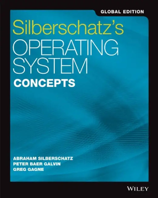 Silberschatz's Operating System Concepts, Global Edition by Abraham (Yale University) Silberschatz