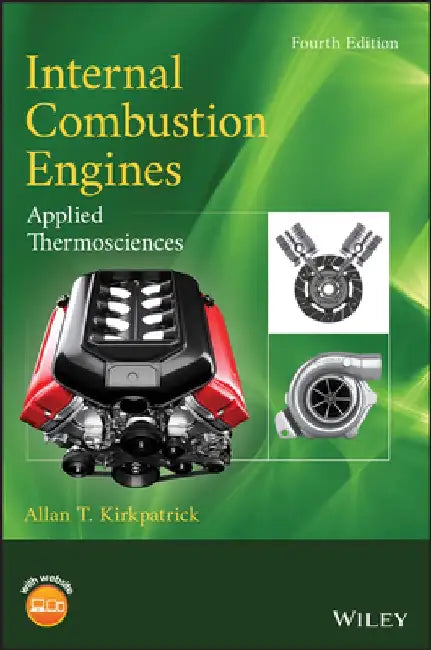 Internal Combustion Engines: Applied Thermosciences by Allan T. Kirkpatrick