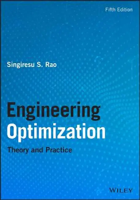 Engineering Optimization: Theory and Practice by Singiresu S. Rao