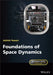 Foundations of Space Dynamics by Ashish Tewari