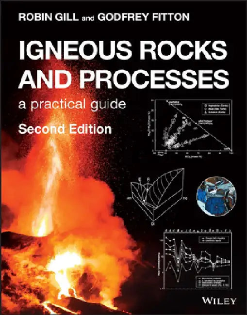Igneous Rocks and Processes: A Practical Guide by Robin Gill