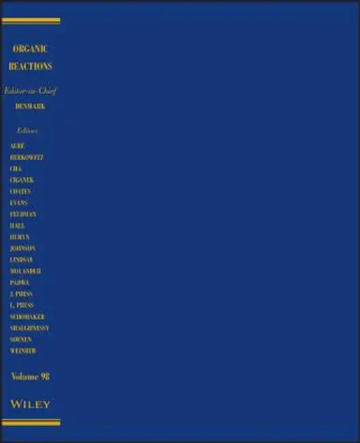 Organic Reactions, Volume 98 by Scott E. Denmark