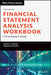 Financial Statement Analysis Workbook: A Practitioner's Guide by Martin S. Fridson