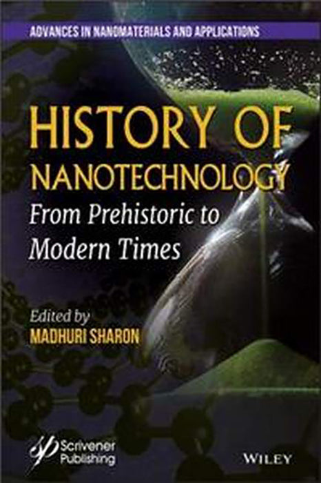 History Of Nanotechnology: From Pre-Historic To Modern Times