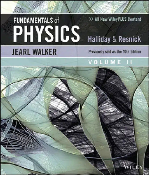 Fundamentals of Physics, Volume 2, 11th Edition by David Halliday, Robert Resnick, Jearl Walker (Cleveland State University)