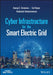 Cyber Infrastructure for the Smart Electric Grid by Anurag Kumar Srivastava